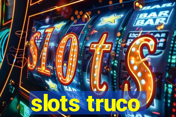 slots truco